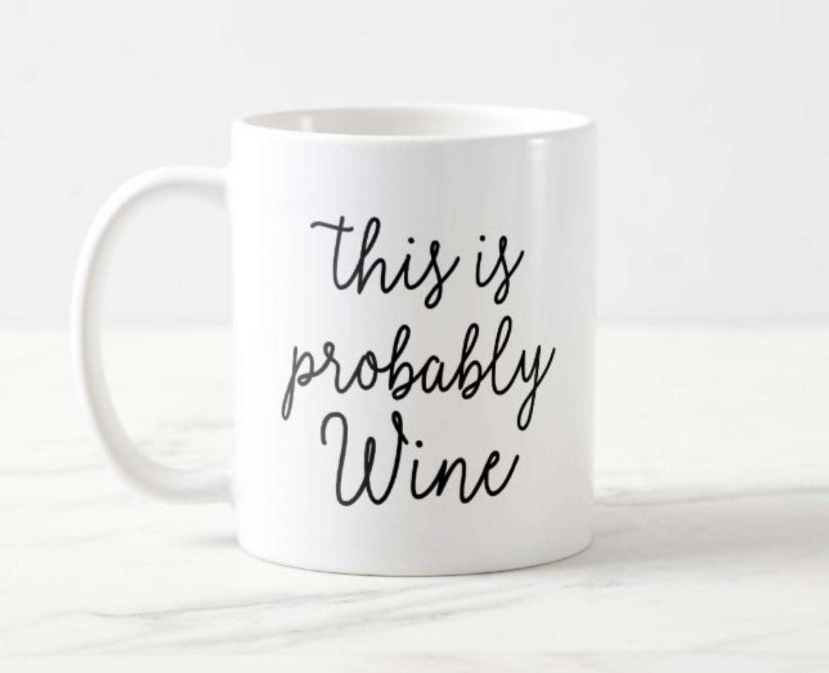Probably Wine Coffee Mug