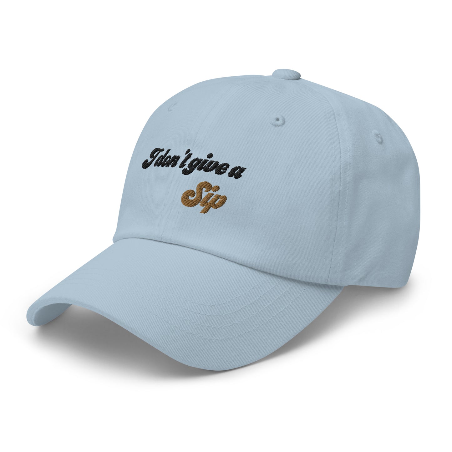 I Don't Give a Sip - Dad Hat